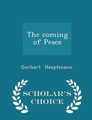 The Coming of Peace - Scholar's Choice Edition 1296187977 Book Cover