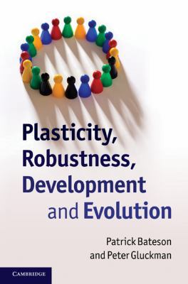 Plasticity, Robustness, Development and Evolution 0521516293 Book Cover