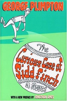 The Curious Case of Sidd Finch 156858296X Book Cover