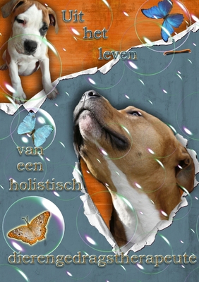 Uit het leven van een holistisch dierengedragst... [Dutch] 1326169807 Book Cover