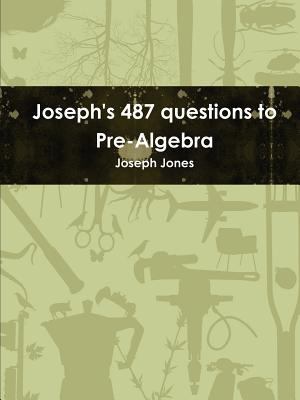 Joseph's 487 questions to Pre-Algebra 1300231955 Book Cover
