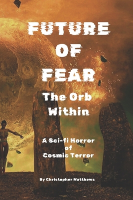 FUTURE of FEAR: The Orb Within            Book Cover