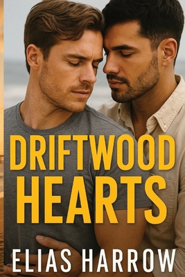 Driftwood Hearts: A Modern M/M Romance B0FBLWC79D Book Cover