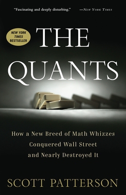 The Quants: How a New Breed of Math Whizzes Con... 0307453383 Book Cover