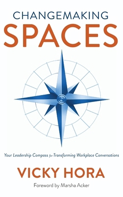Changemaking SPACES: Your Leadership Compass fo... B0GX3CS46L Book Cover