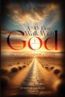 A 90-Day Walk with God: A Journey to Renewal, R... B0F831ZZ5N Book Cover