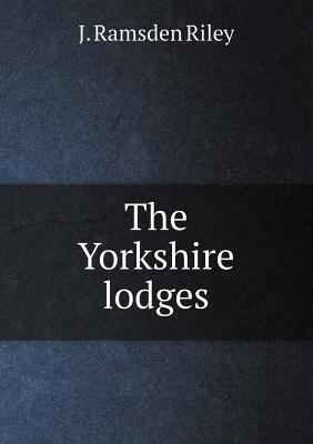 The Yorkshire Lodges 5518660464 Book Cover