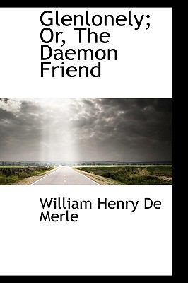Glenlonely; Or, the Daemon Friend 1103662643 Book Cover