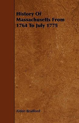 History Of Massachusetts From 1764 To July 1775 1444683187 Book Cover