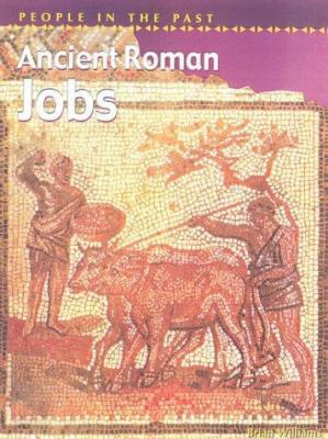 People in the Past: Ancient Roman Jobs (People ... 0431145636 Book Cover