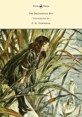 The Brushwood Boy - Illustrated by F. H. Townsend 1473327849 Book Cover