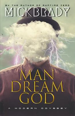 MAN DREAM GOD: A Modern Odyssey 0996886214 Book Cover