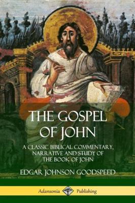 The Gospel of John: A Classic Biblical Commenta... 0359032176 Book Cover