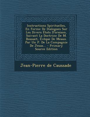 Instructions Spirituelles, En Forme de Dialogue... [French] 1293727784 Book Cover