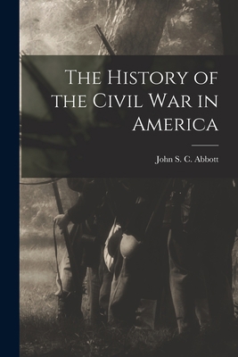 The History of the Civil War in America 101680461X Book Cover