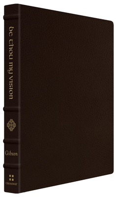 Be Thou My Vision: A Liturgy for Daily Worship ... 1433586967 Book Cover