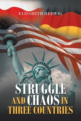 Struggle and Chaos in Three Countries 1489733728 Book Cover
