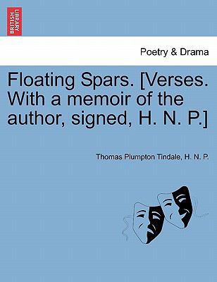 Floating Spars. [Verses. with a Memoir of the A... 1241210799 Book Cover