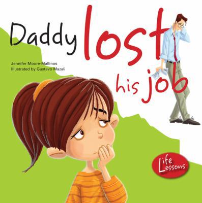 Daddy Lost His Job (Life Lessons) 143800348X Book Cover