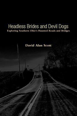 Headless Brides and Devil Dogs 0578031248 Book Cover