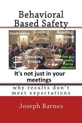 Behavioral Based Safety: Why Results Don't Meet... 1727246373 Book Cover