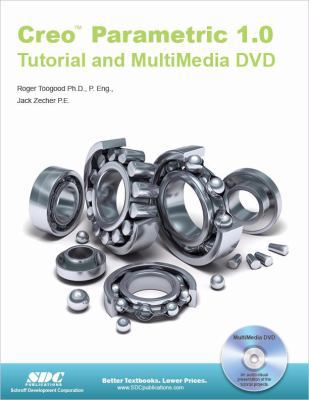 Creo Parametric 1.0 Tutorial and MultiMedia DVD 1585036927 Book Cover