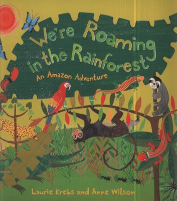 We're Roaming in the Rainforest: An Amazon Adve... 1846865441 Book Cover