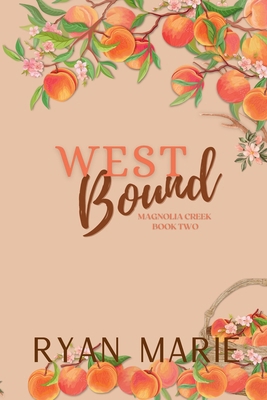 West Bound: Magnolia Creek Book 2 B0CH292BQQ Book Cover