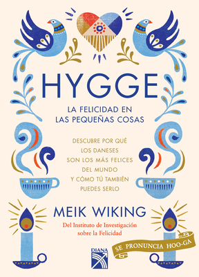 Hygge. La Felicidad En Las Pequeñas Cosas [Spanish] 607075817X Book Cover