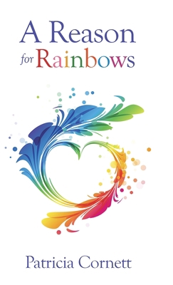 A Reason for Rainbows 1982243341 Book Cover