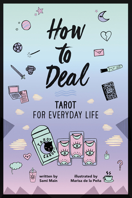 How to Deal: Tarot for Everyday Life 0062662171 Book Cover