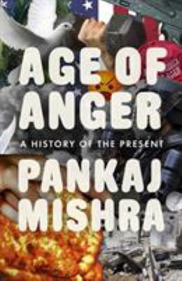 Age of Anger: A History of the Present 024129939X Book Cover