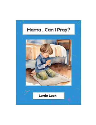 Mama, Can I Pray? B0DJFHRJZ7 Book Cover