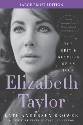 Elizabeth Taylor: The Grit and Glamour of an Icon [Large Print] 0063267470 Book Cover