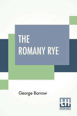 The Romany Rye: A Sequel To Lavengro. With Spec... 9389701678 Book Cover
