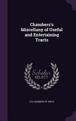 Chambers's Miscellany of Useful and Entertainin... 1357986459 Book Cover