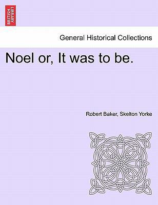 Noel Or, It Was to Be. [German] 1241386420 Book Cover