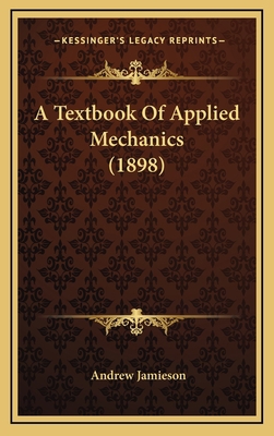 A Textbook of Applied Mechanics (1898) 1164809156 Book Cover