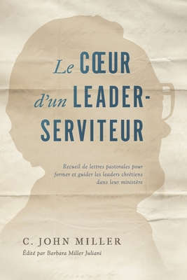 Le coeur d'un leader-serviteur: Recueil de lett... [French] 2890824349 Book Cover