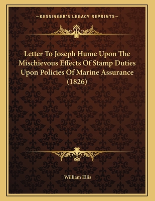 Letter To Joseph Hume Upon The Mischievous Effe... 1166898210 Book Cover