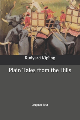 Plain Tales from the Hills: Original Text B087R5Q4Z7 Book Cover