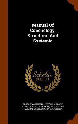 Manual Of Conchology, Structural And Systemic 1344943128 Book Cover