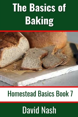 The Basics of Baking: How to Make Breads, Biscu... B085KR688J Book Cover