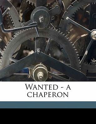 Wanted - A Chaperon 1171721609 Book Cover