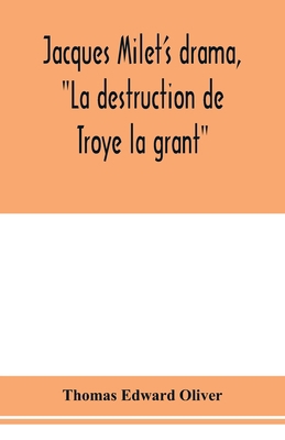 Jacques Milet's drama, "La destruction de Troye... 9353977177 Book Cover