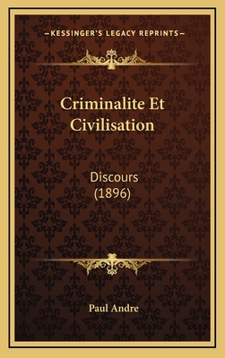 Criminalite Et Civilisation: Discours (1896) [French] 1168689279 Book Cover