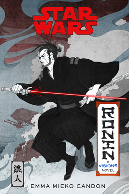 Star Wars Visions: Ronin: A Visions Novel (Insp... 0593358686 Book Cover