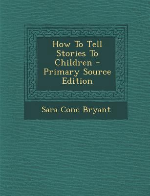 How to Tell Stories to Children - Primary Sourc... [Afrikaans] 129584303X Book Cover