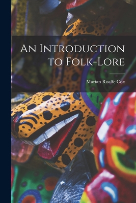 An Introduction to Folk-Lore 1017324174 Book Cover