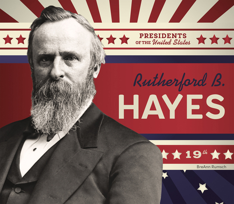 Rutherford B. Hayes 1098294653 Book Cover